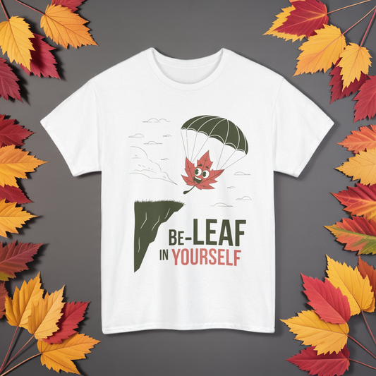 Be-Leaf In Yourself Maple Leaf Parachute T-Shirt | Funny Motivational Nature Graphic Tee | Self-Love Fall Autumn Shirt | Outdoorsy Gift