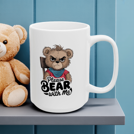 Please Bear With Me Mug | Funny Bear Coffee Cup | Sarcastic Animal Pun Gift | Cute Grumpy Bear Mug | Humor Coffee Cup for Work