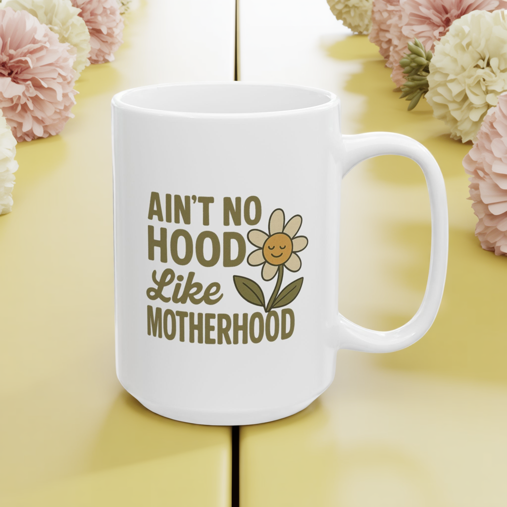 Funny Mom Mug – “Ain’t No Hood Like Motherhood” Coffee Cup | Cute Mother’s Day Gift, Baby Shower Present, New Mom Appreciation Mug
