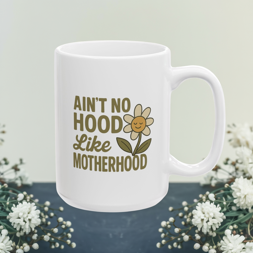 Funny Mom Mug – “Ain’t No Hood Like Motherhood” Coffee Cup | Cute Mother’s Day Gift, Baby Shower Present, New Mom Appreciation Mug