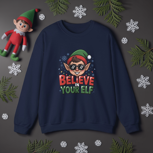 Believe In Your Elf Christmas Sweatshirt, Funny Elf Holiday Sweater, Unisex Christmas Crewneck, Festive Gift For Friends And Family