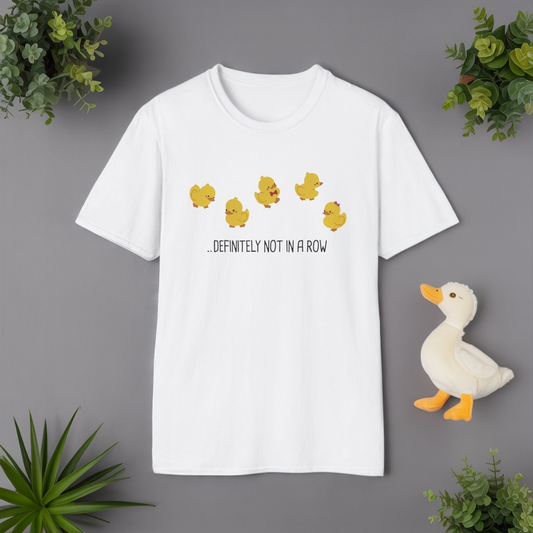 Funny “Definitely Not in a Row” Ducks Shirt, Cute Humor T-Shirt, Relatable Tee for Women & Men, Great Gift for Moms, Teachers, or Friends