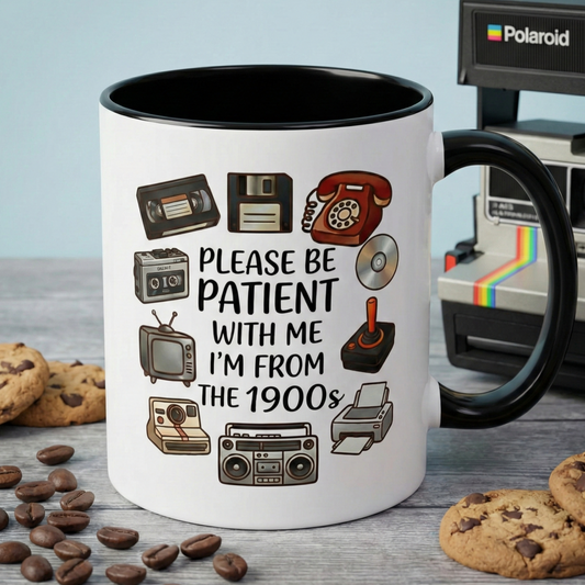 Please Be Patient Mug, Funny Retro Coffee Mug, I’m From The 1900s Mug, Vintage Tech Humor Cup, Gag Gift Mug