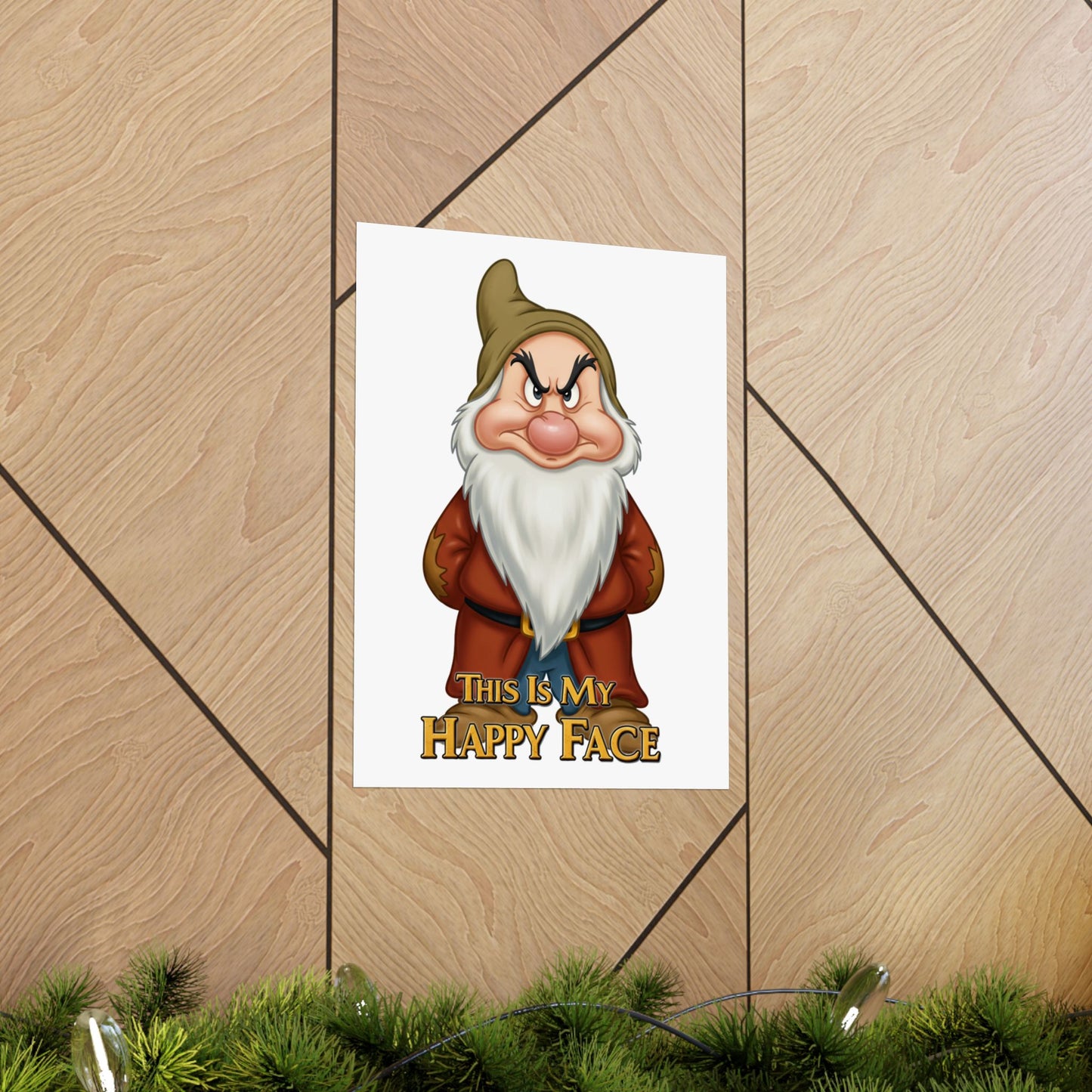 Funny Grumpy Dwarf Poster - "This Is My Happy Face" - Matte Vertical Wall Art