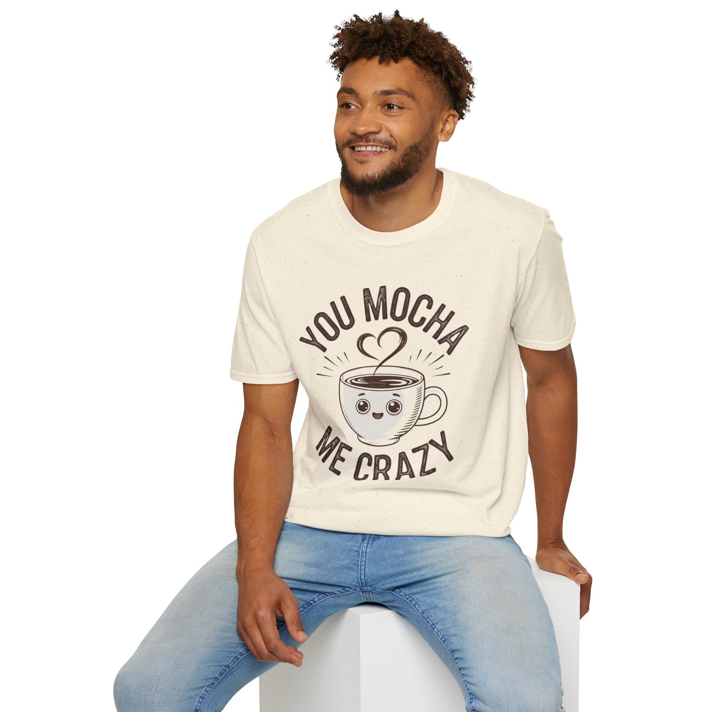 You Mocha Me Crazy T-Shirt - Cute Coffee Pun Graphic Tee - Funny Coffee Lover Shirt - Foodie Gift - Barista Humor Tee - Unisex XS-5XL