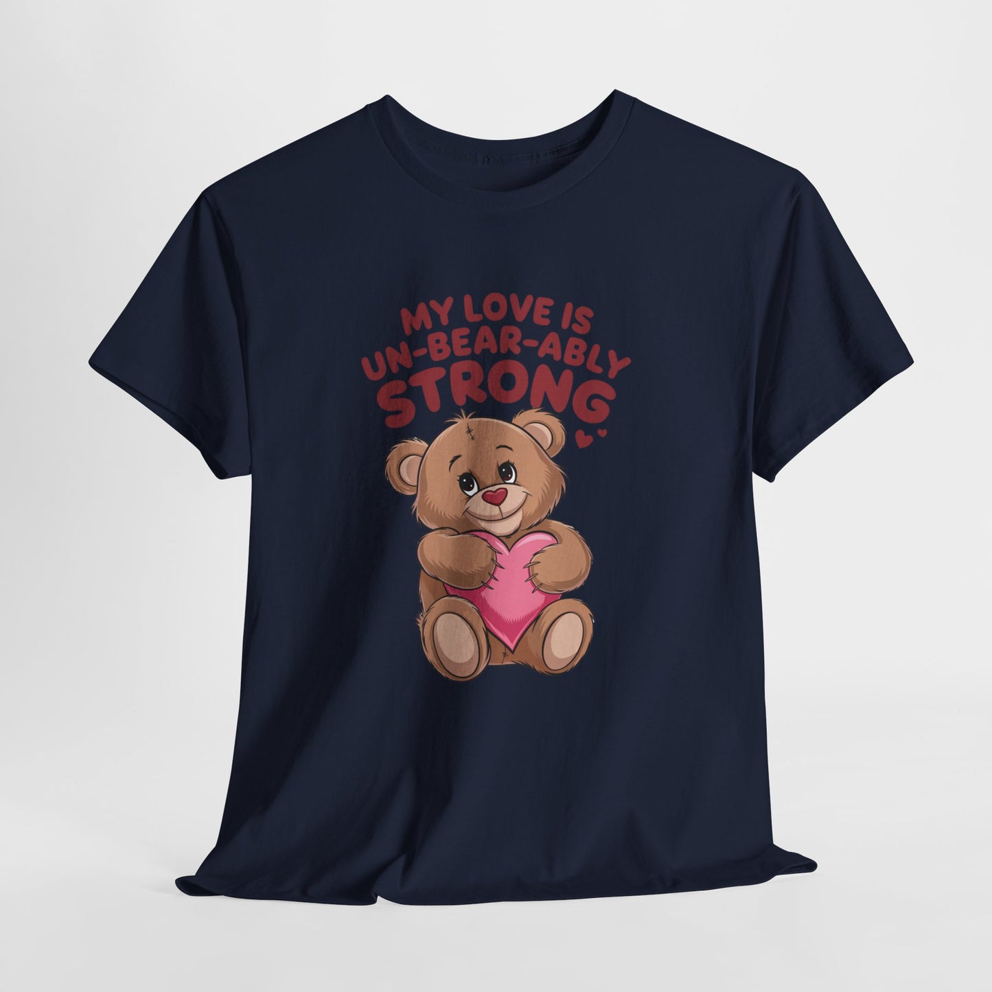 Un-Bear-ably Strong Valentine Shirt, Teddy Bear Heart Tee, Cute Love Graphic T-Shirt, Valentines Gift, Romantic Couple Top, Gift For Her