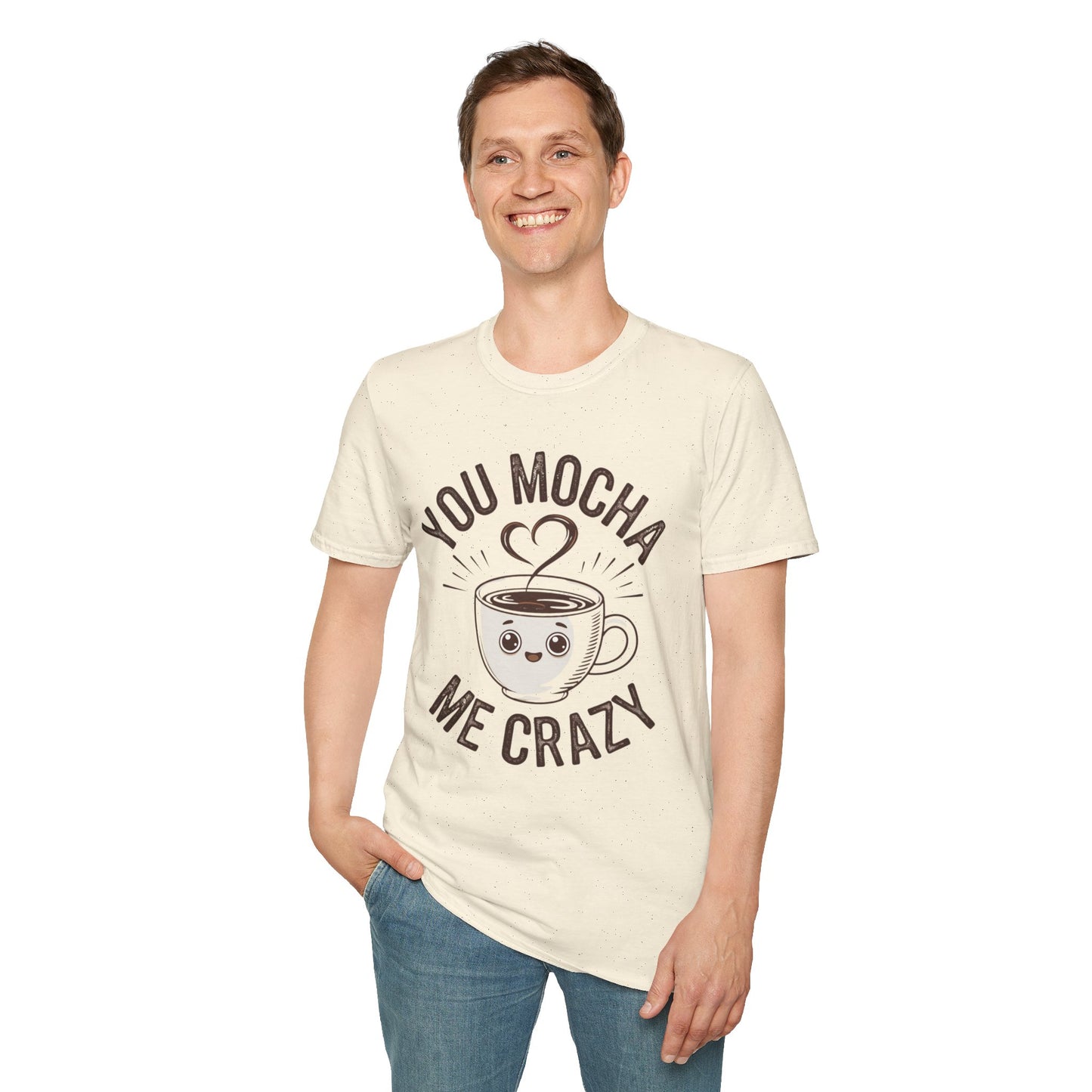 You Mocha Me Crazy T-Shirt - Cute Coffee Pun Graphic Tee - Funny Coffee Lover Shirt - Foodie Gift - Barista Humor Tee - Unisex XS-5XL