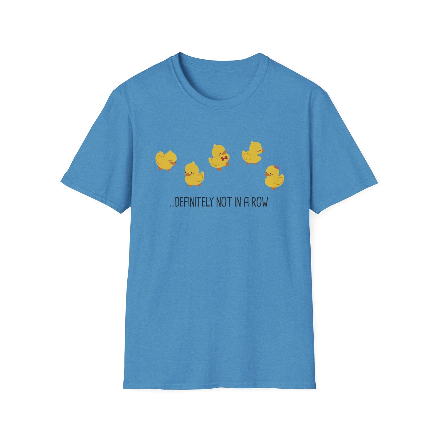 Funny “Definitely Not in a Row” Ducks Shirt, Cute Humor T-Shirt, Relatable Tee for Women & Men, Great Gift for Moms, Teachers, or Friends