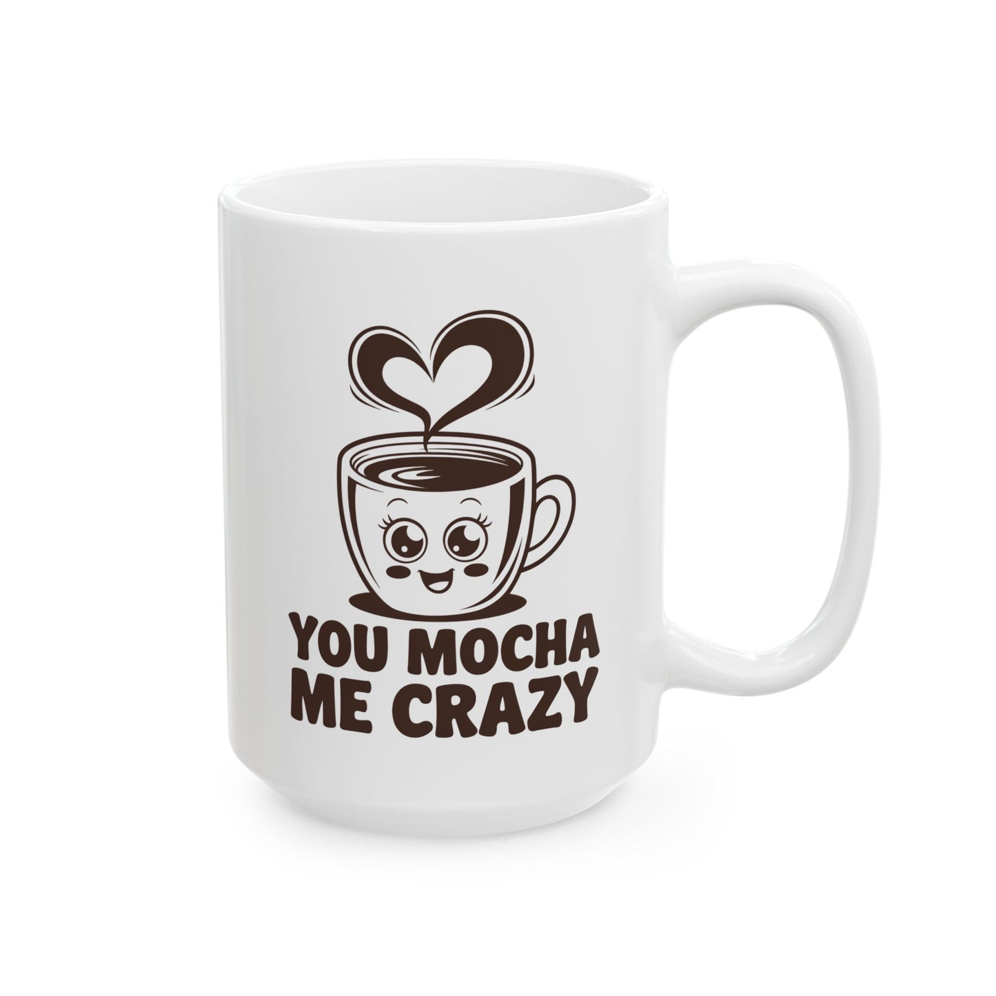 You Mocha Me Crazy Mug – Cute Coffee Pun Gift – Kawaii Heart Latte Art Ceramic 11oz & 15oz – Funny Valentine, Galentine Gift ‘25 Trend