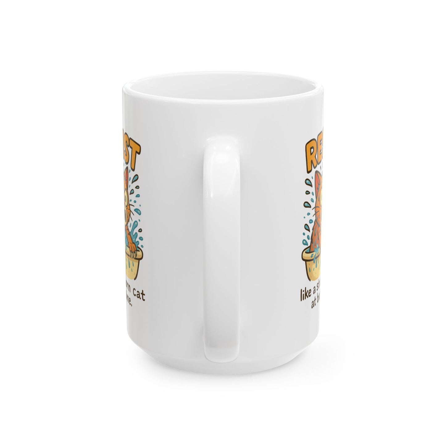 Funny Cat Mug - Resist Like a Stubborn Cat at Bathtime - Cute Coffee Tea Cup - Sarcastic Pet Lover Gift - 11oz or 15oz Ceramic