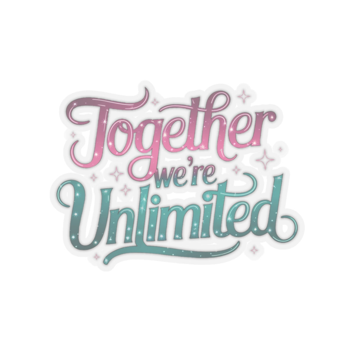 "Together We're Unlimited Kiss-Cut Sticker