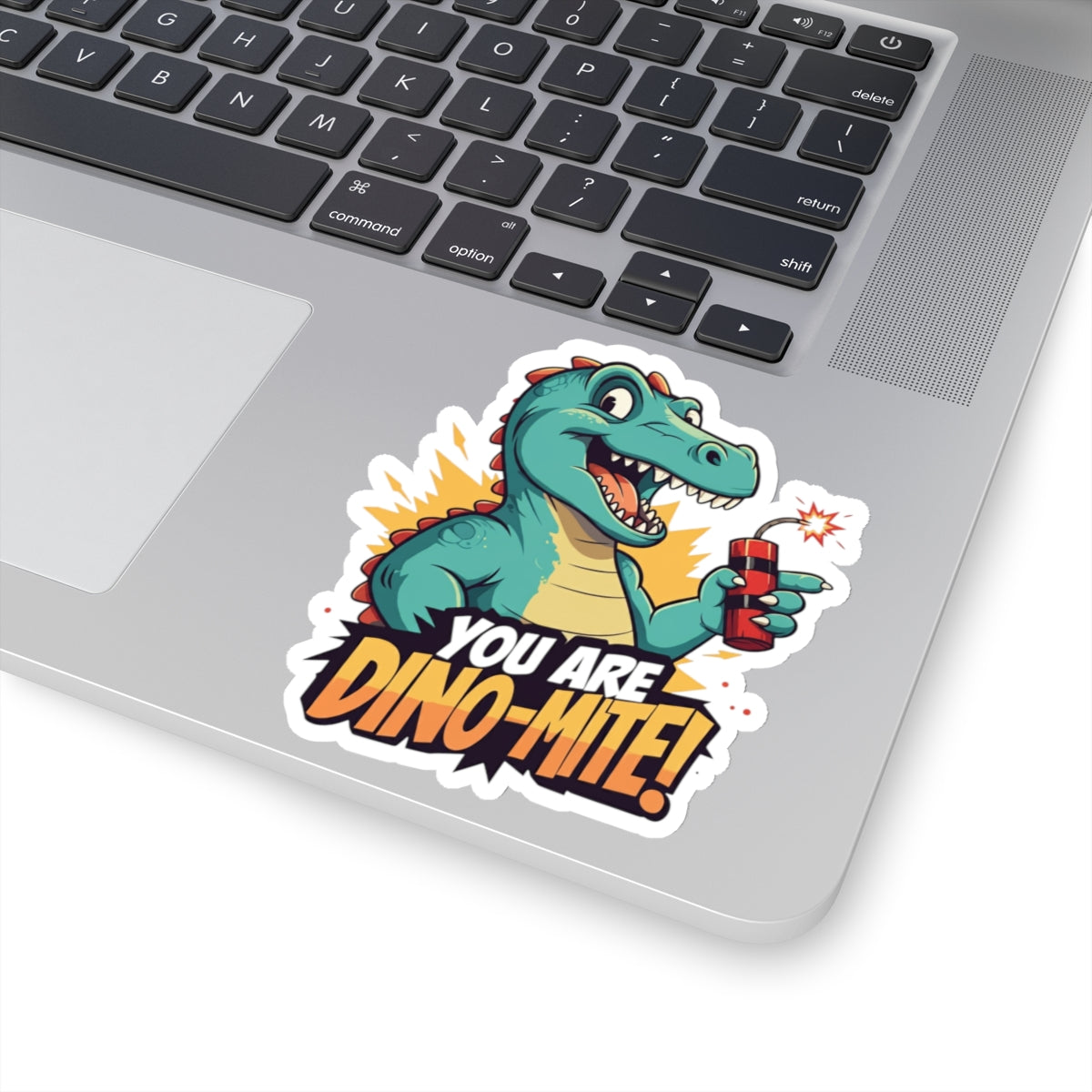 You Are Dino-Mite Kiss-Cut Sticker