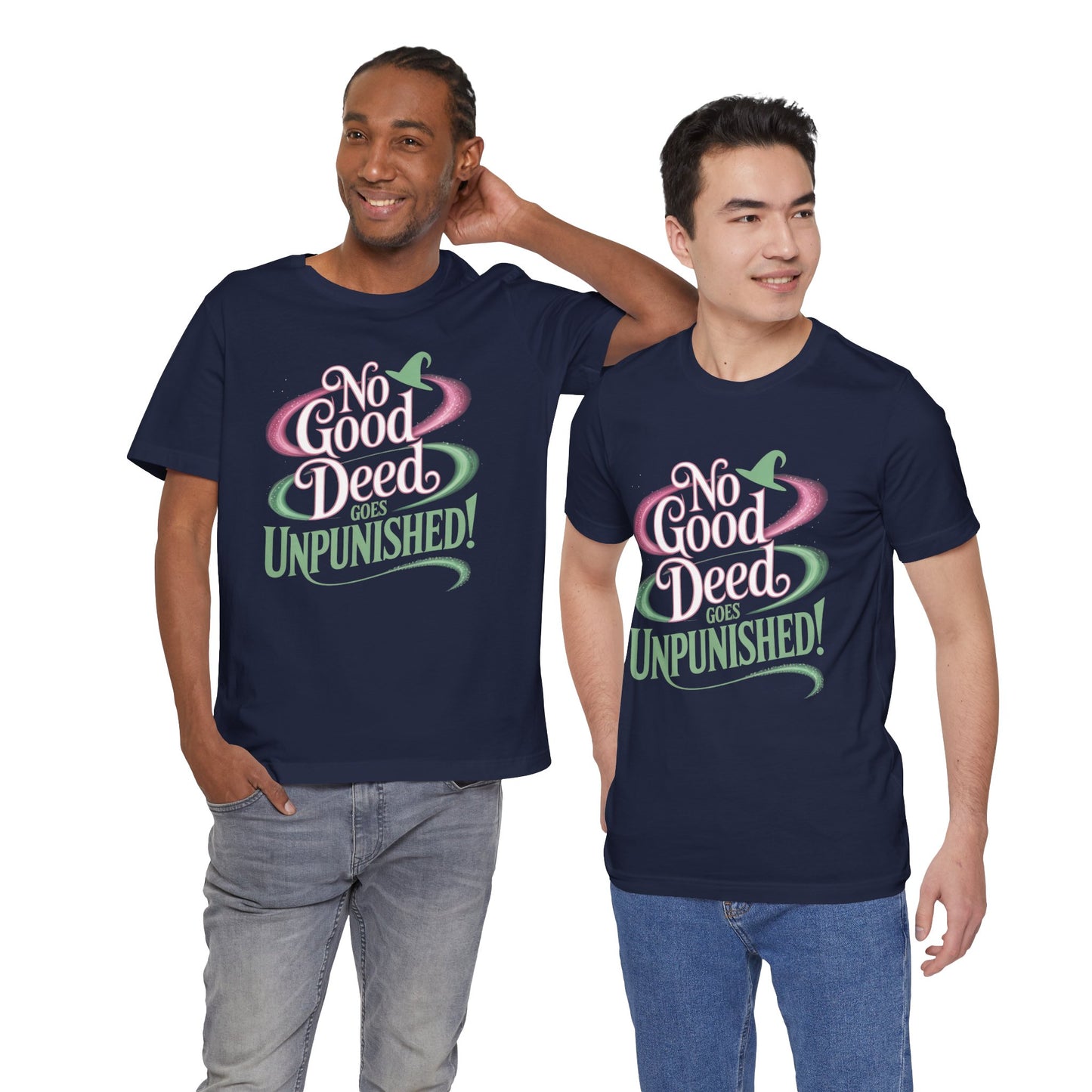 No Good Deed Goes Unpunished T-Shirt, Broadway Musical Inspired Tee, Theater Quote Shirt, Dramatic Performer Gift, Stage Lover Top