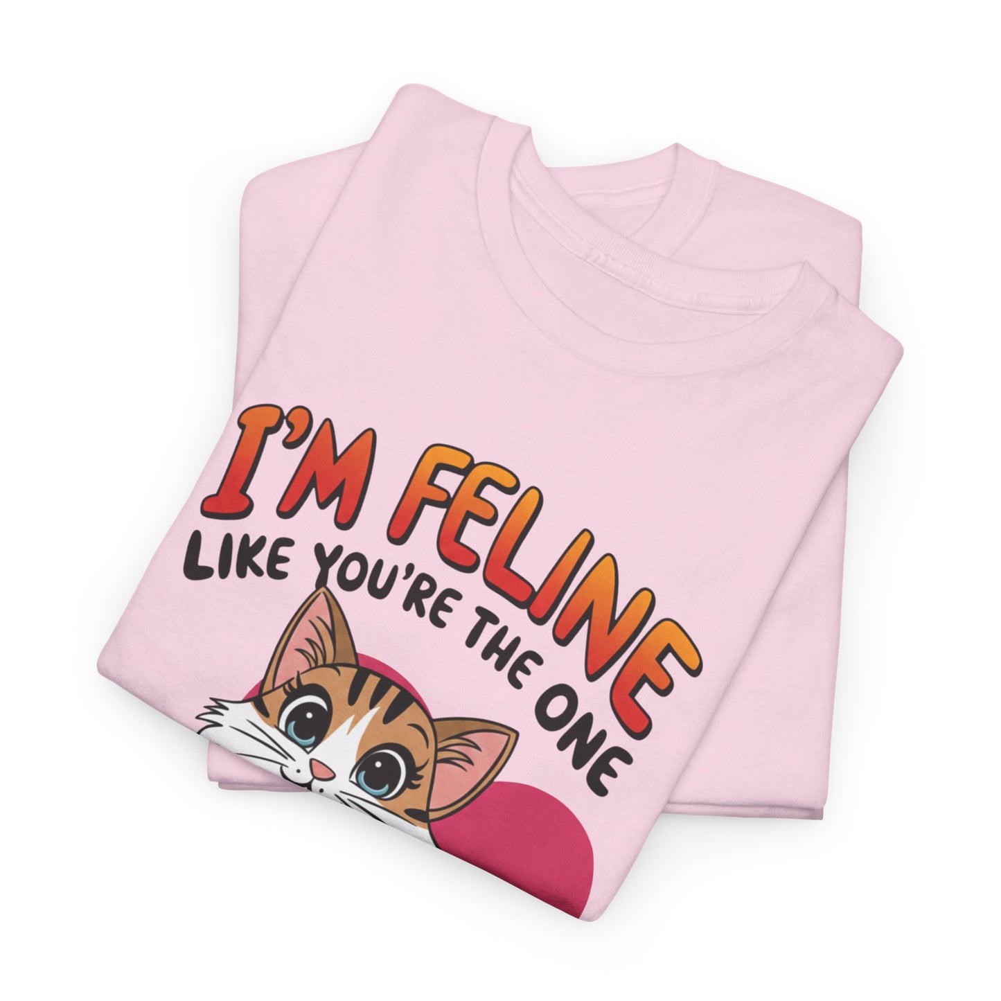 I’m Feline Like You’re The One Shirt, Cute Cat Valentine Tee, Funny Cat Love Graphic TShirt, Romantic Gift For Her Him, Cat Pun Shirt