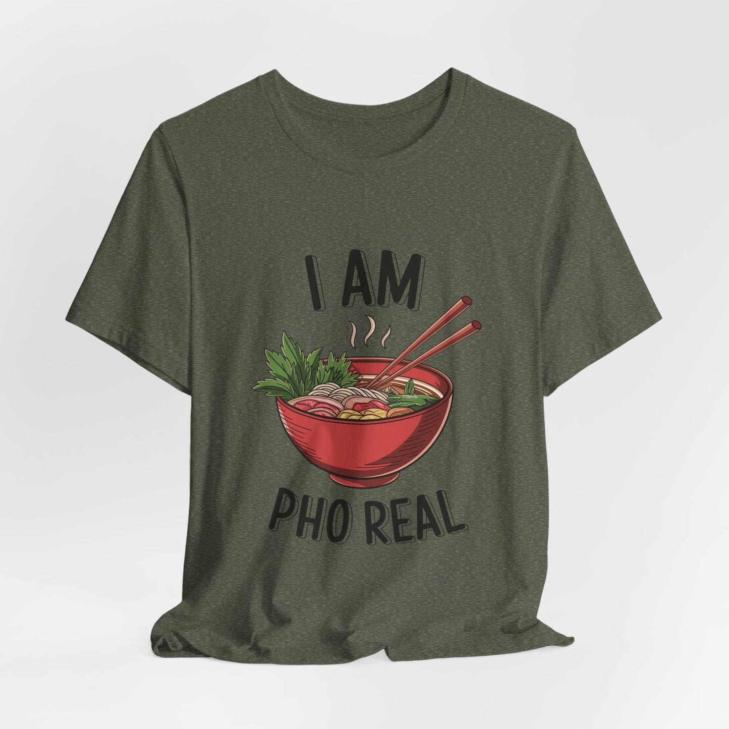I Am Pho Real T-Shirt | Funny Pho Noodle Bowl Tee, Vietnamese Food Pun Shirt, Ramen & Noodle Lover Gift, Cute Asian Cuisine Graphic Top