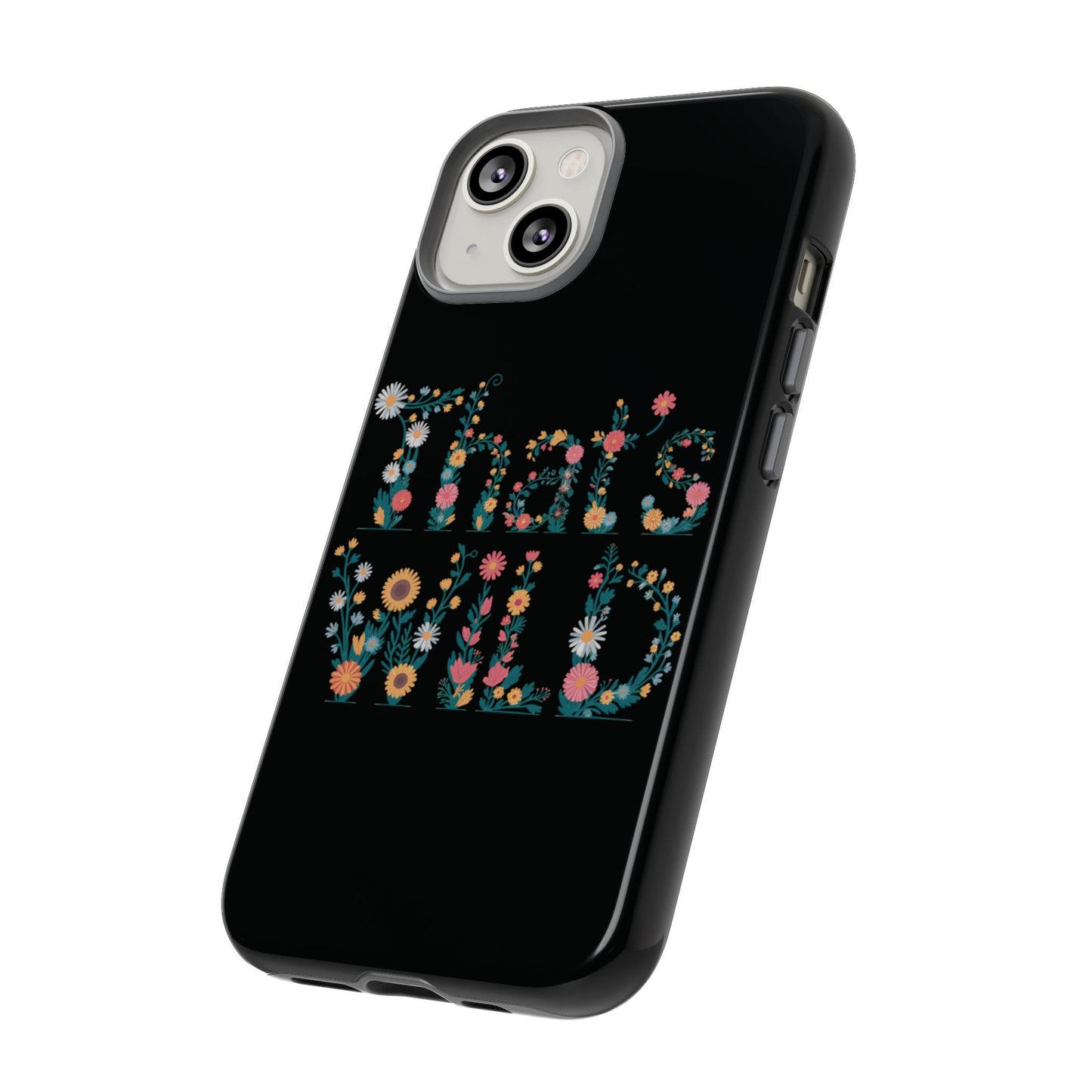Phone Case - That's Wild Floral Design iPhone Flower Case Accessory for Nature Lovers Unique Gift