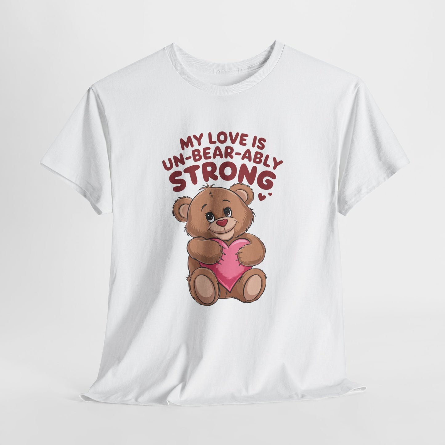 Un-Bear-ably Strong Valentine Shirt, Teddy Bear Heart Tee, Cute Love Graphic T-Shirt, Valentines Gift, Romantic Couple Top, Gift For Her