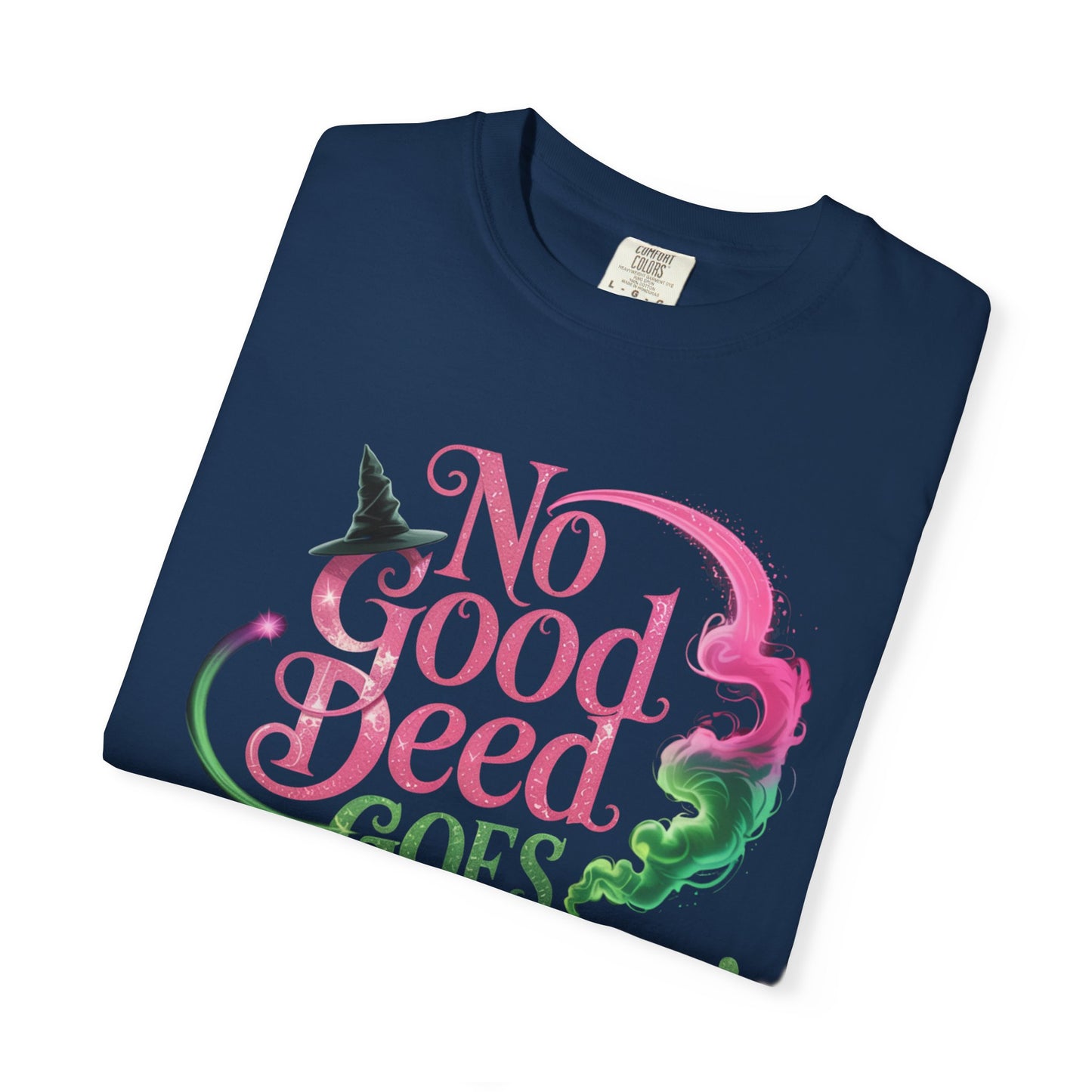 No Good Deed Goes Unpunished T-Shirt, Broadway Musical Inspired Tee, Theater Fan Gift, Dramatic Quote Shirt, Performer Top For Her Or Him