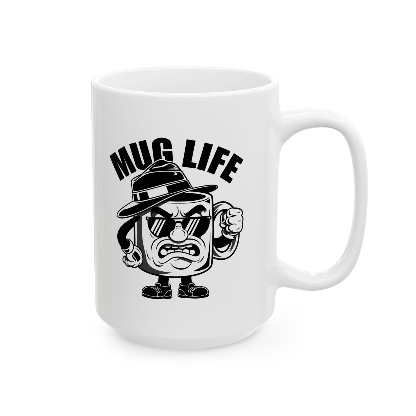 Funny “Mug Life” Coffee Mug 11 oz or 15 oz Ceramic – Humorous Mug Life Gift for Coffee Lovers, Tea Fans, Sarcastic Quote Mug