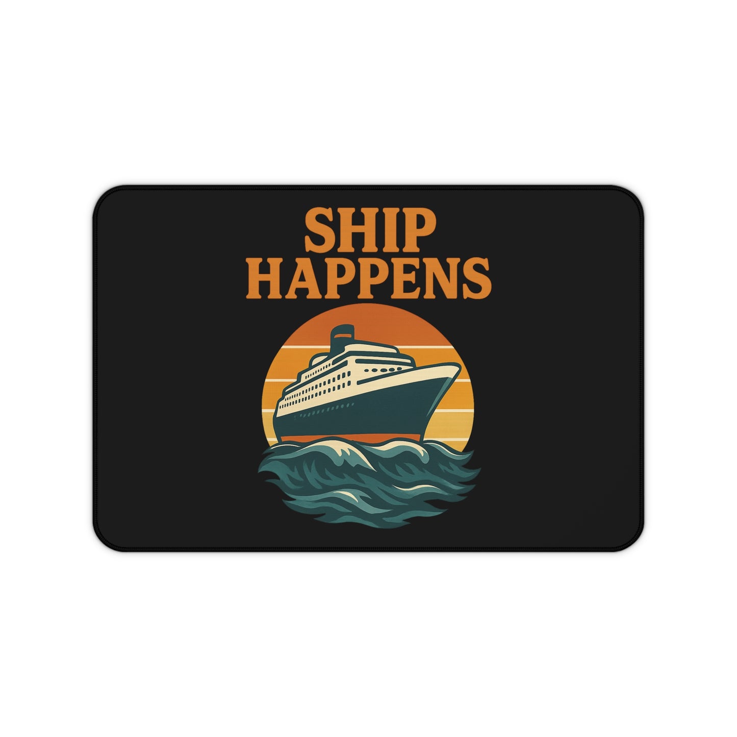 Desk Mat - Ship Happens Cruise Ship Sunset Mouse Pad Gift for Travel Lovers Cruise Accessory Nautical Decor