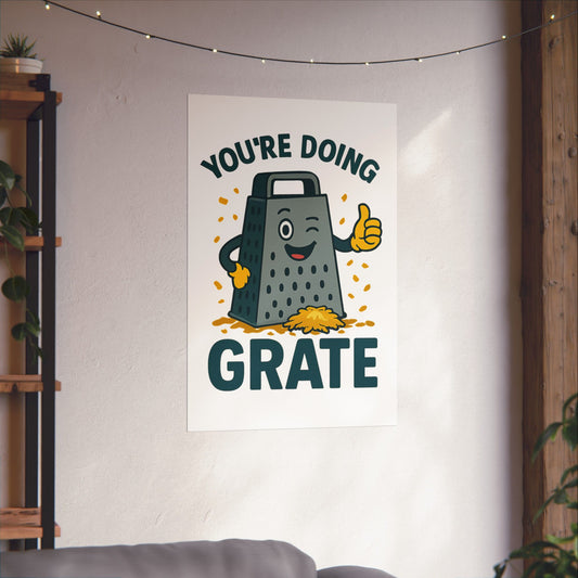 Poster - 'You're Doing Grate' Funny Decor Gift for Chef Kitchen Decoration Inspirational Saying for Cheese Lovers