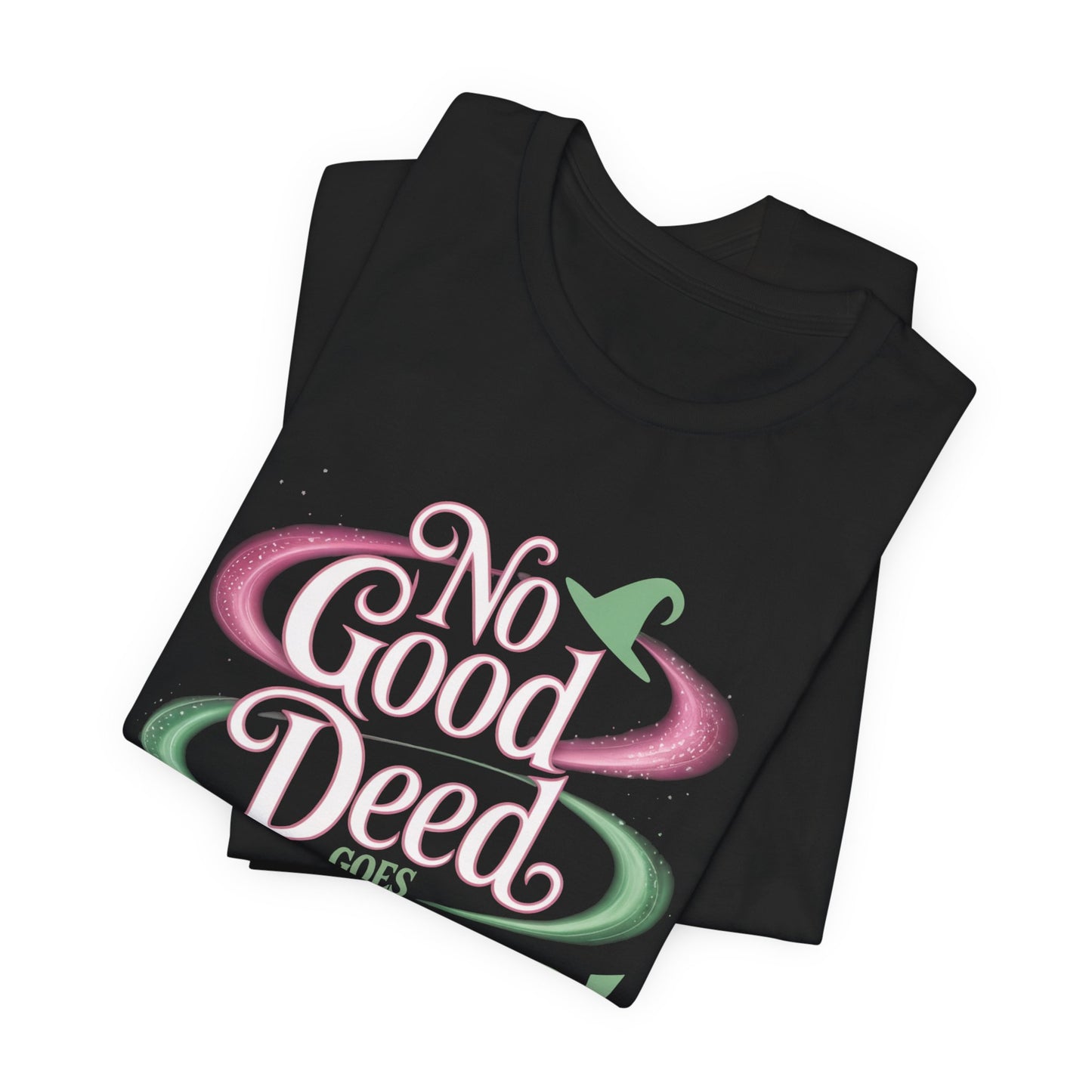 No Good Deed Goes Unpunished T-Shirt, Broadway Musical Inspired Tee, Theater Quote Shirt, Dramatic Performer Gift, Stage Lover Top