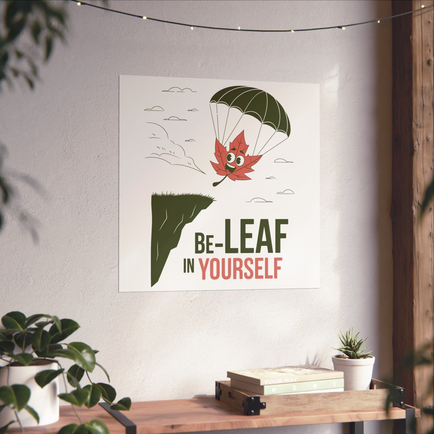 Poster – Be-Leaf In Yourself Pun Design