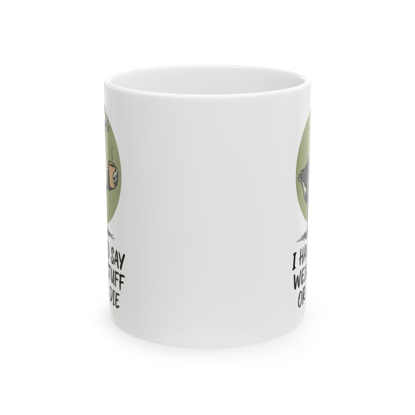 Silly Goose Mug, I Have To Say Weird Stuff Mug, Sarcastic Coffee Cup, Animal Humor Mug, Gift For Coworkers Friends