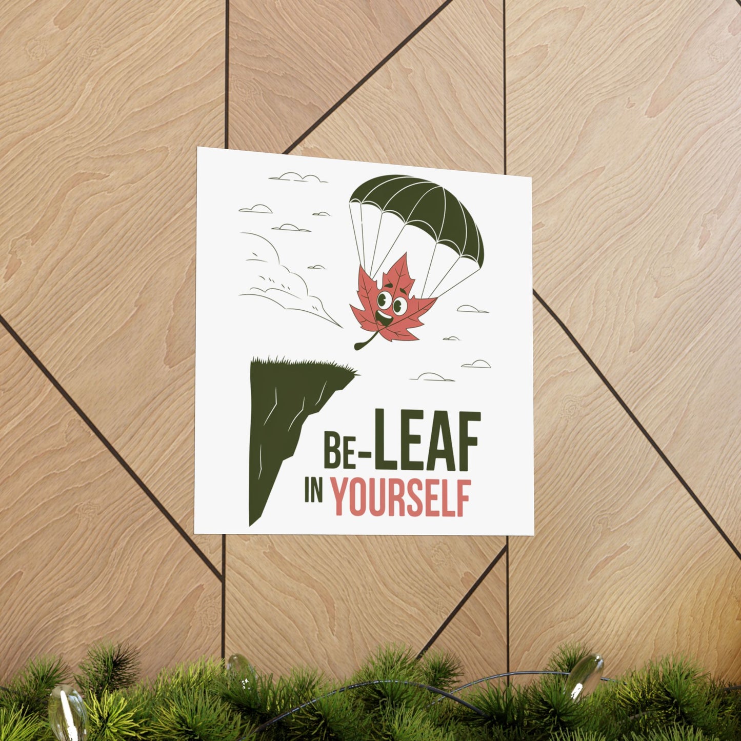 Poster – Be-Leaf In Yourself Pun Design