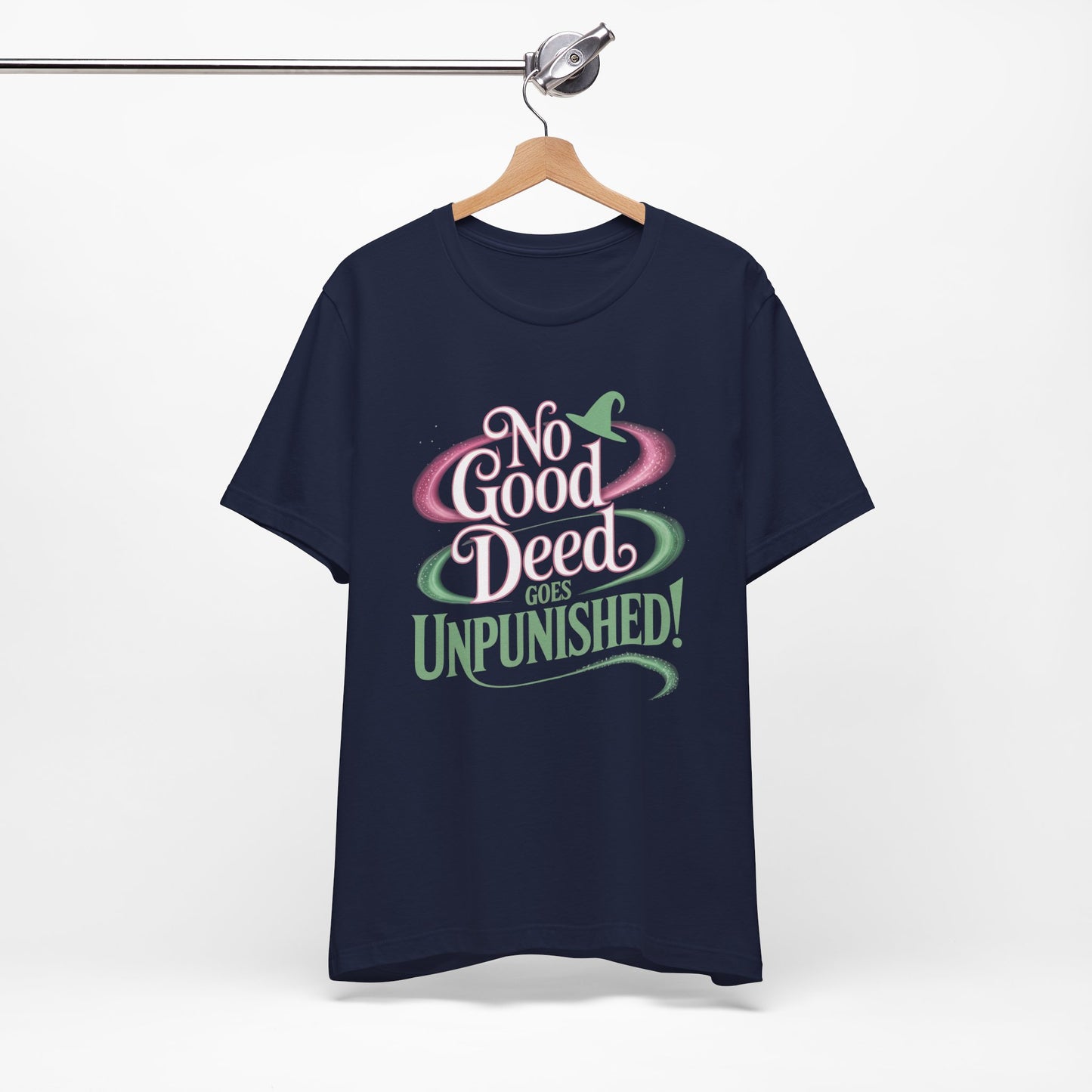 No Good Deed Goes Unpunished T-Shirt, Broadway Musical Inspired Tee, Theater Quote Shirt, Dramatic Performer Gift, Stage Lover Top