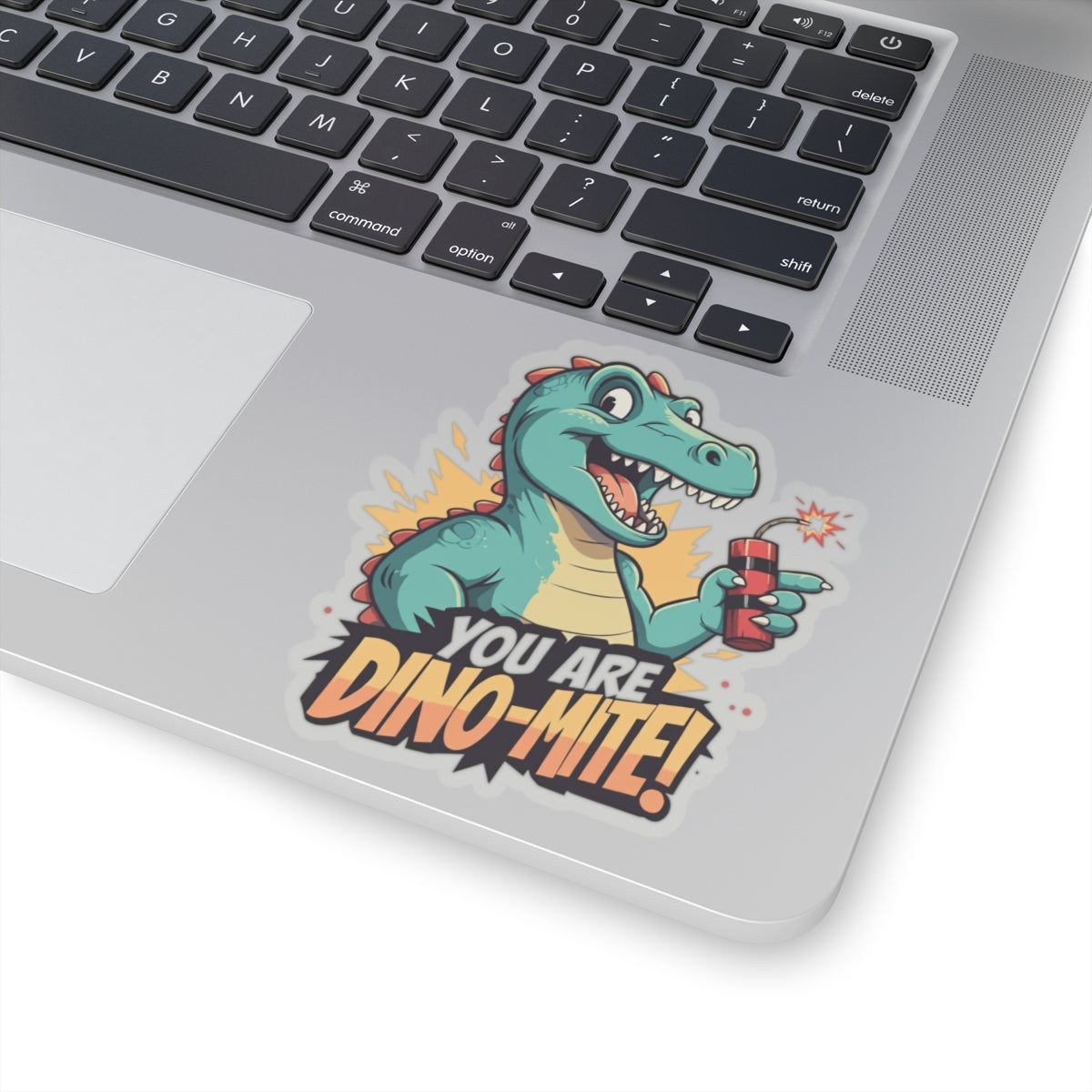 You Are Dino-Mite Kiss-Cut Sticker