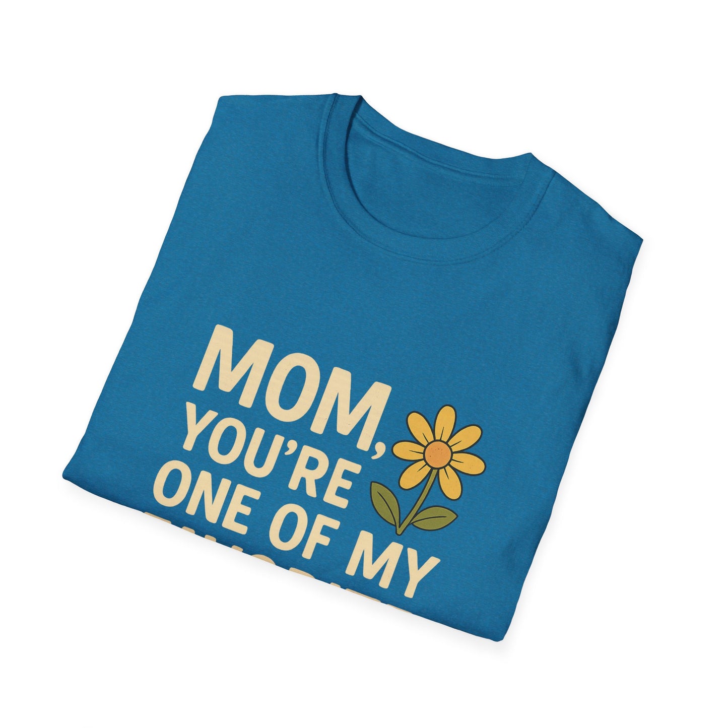 Mom You’re One of My Favorite Parents Shirt – Funny Mother’s Day Gift Tee | Cute Mom Humor Graphic, Birthday Present for Mom