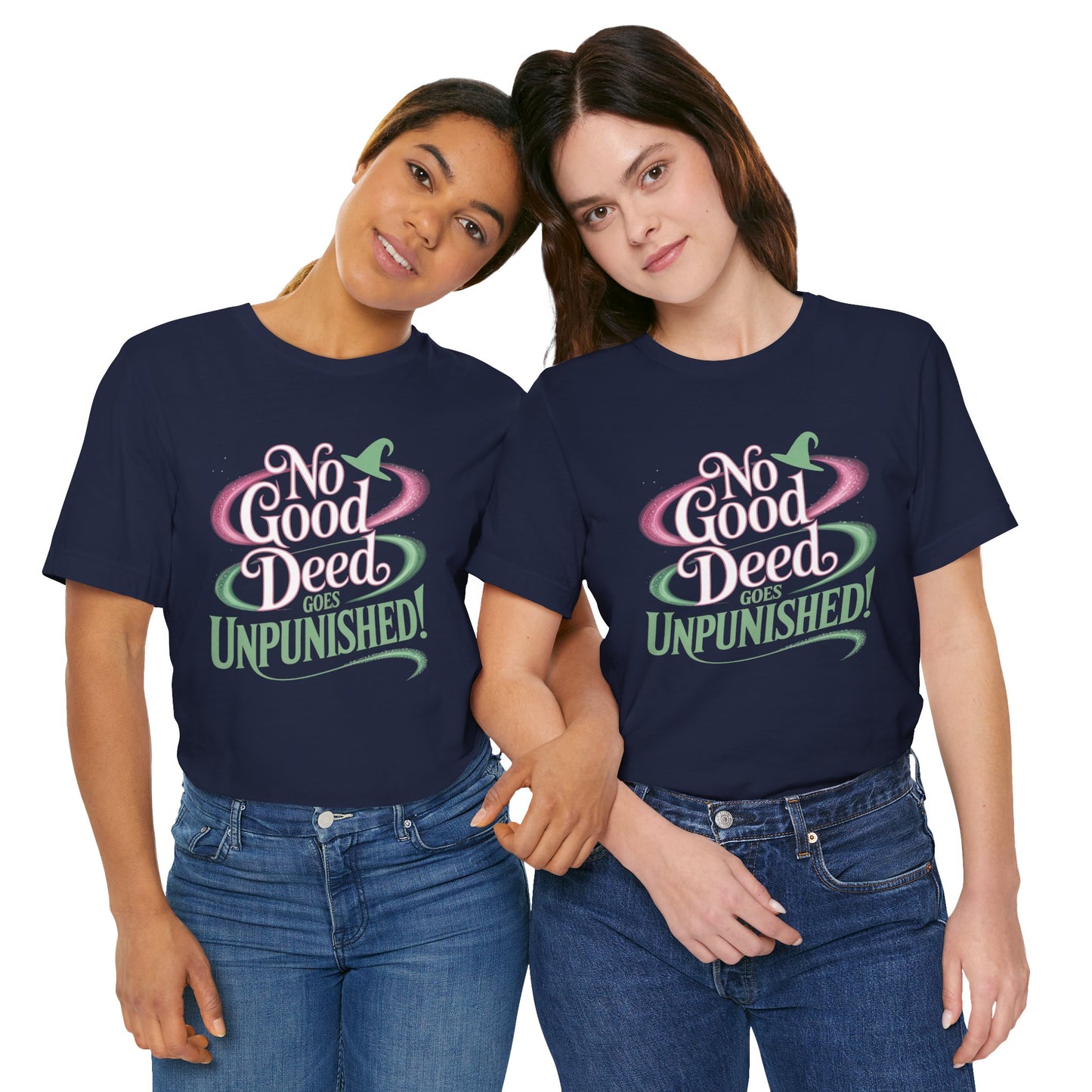 No Good Deed Goes Unpunished T-Shirt, Broadway Musical Inspired Tee, Theater Quote Shirt, Dramatic Performer Gift, Stage Lover Top