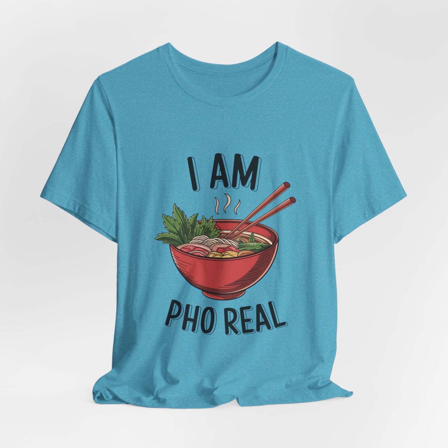 I Am Pho Real T-Shirt | Funny Pho Noodle Bowl Tee, Vietnamese Food Pun Shirt, Ramen & Noodle Lover Gift, Cute Asian Cuisine Graphic Top