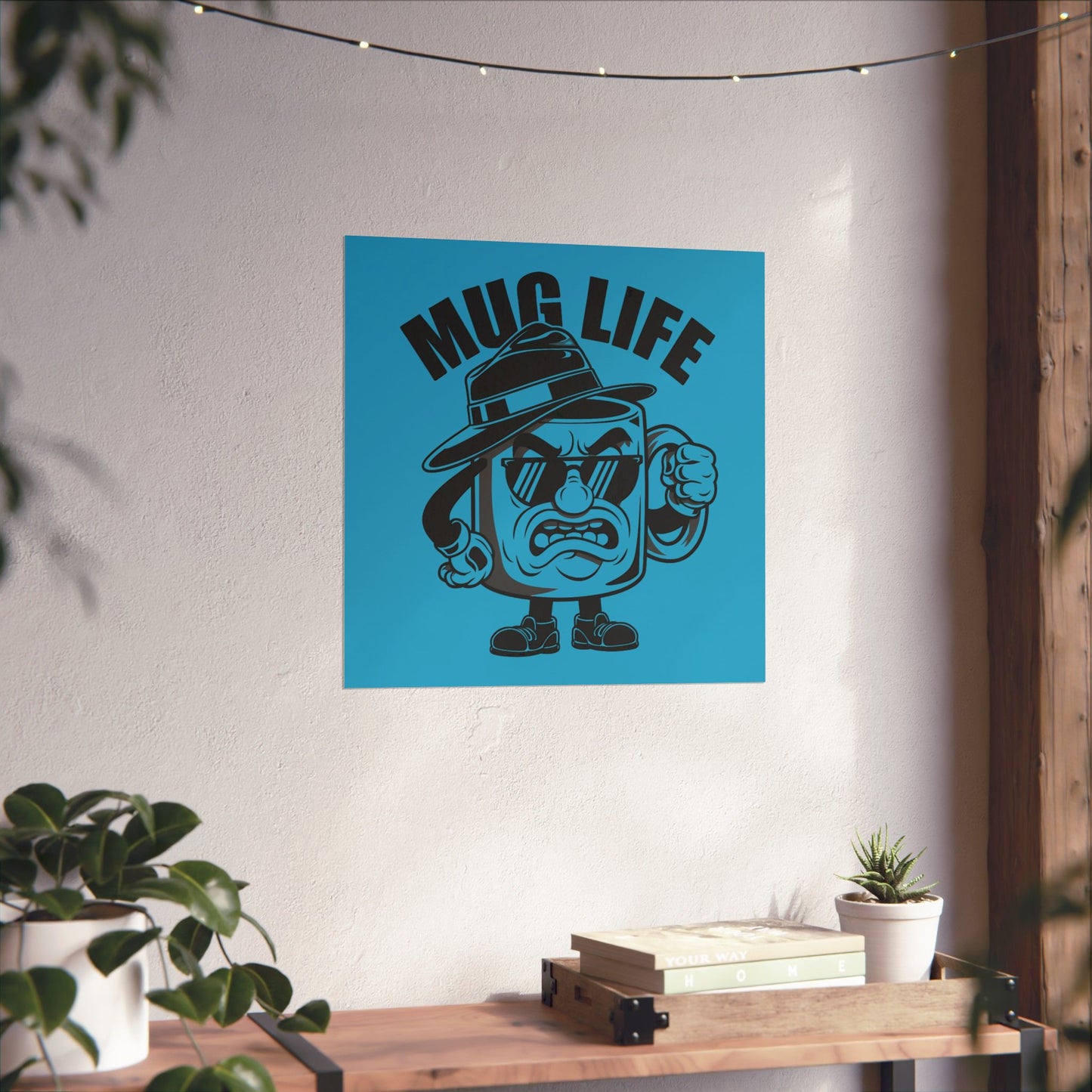 Mug Life Premium Matte Poster