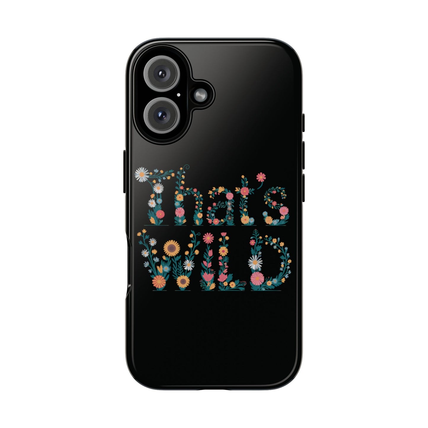 Phone Case - That's Wild Floral Design iPhone Flower Case Accessory for Nature Lovers Unique Gift