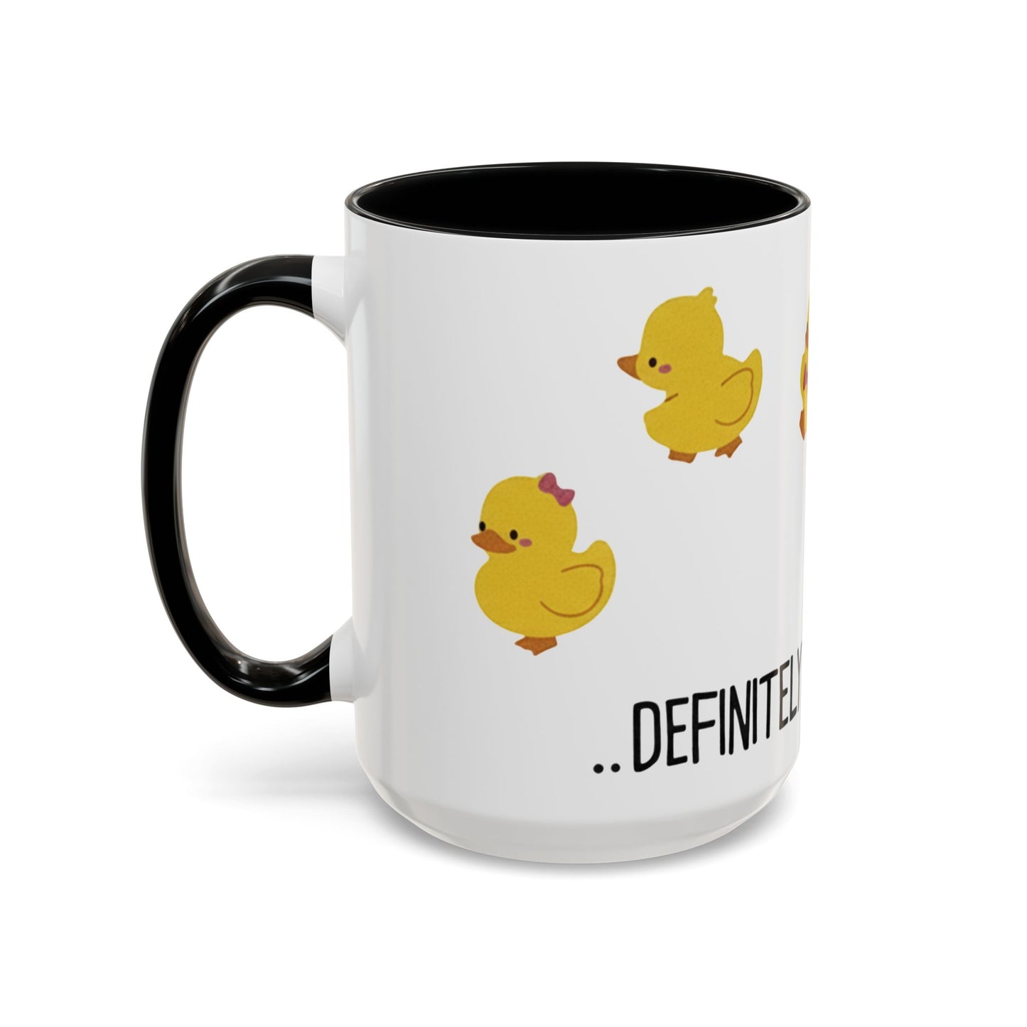 Funny Duck Mug, Cute Chick Coffee Cup, “Definitely Not In A Row” Mug, Cute Animal Lover Gift, Humor Tea Cup, Yellow Duck Kitchenware
