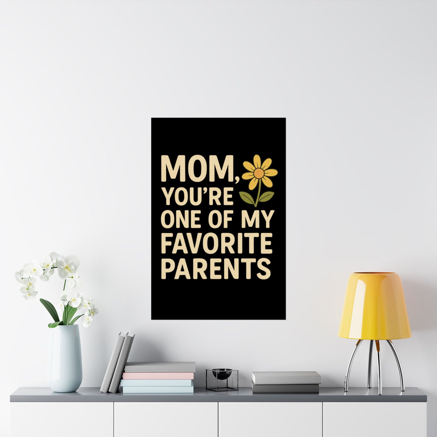 Mom Vertical Poster - One of My Favorite Parents | Perfect Gift for Mother's Day & Birthdays