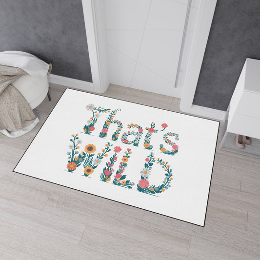 Thats WILD Doormat - Funny Floral Boho Door Mat | Aesthetic Entryway Rug | Cottagecore Home Decor | Hippie Housewarming Gift