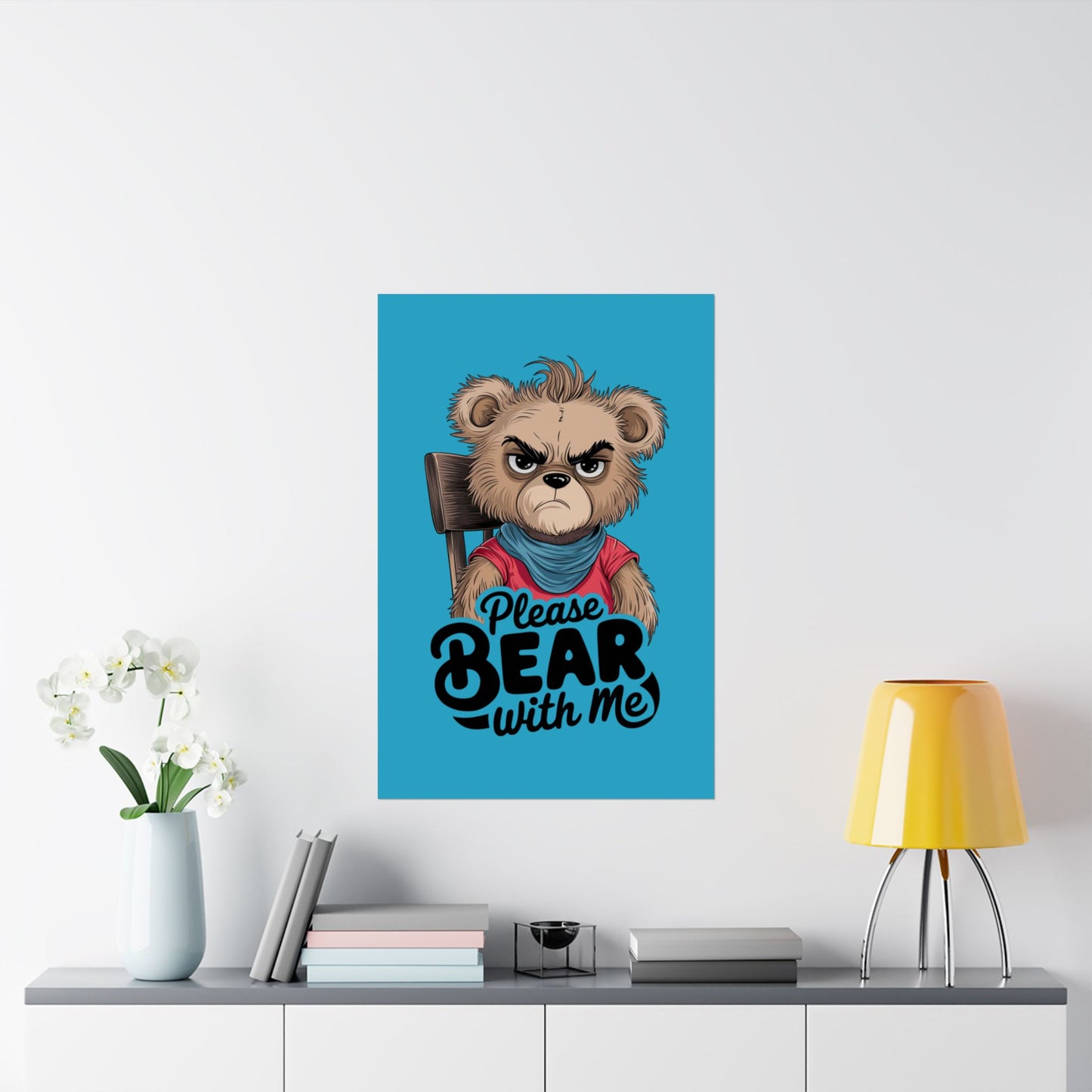 Please Bear With Me Premium Matte Poster