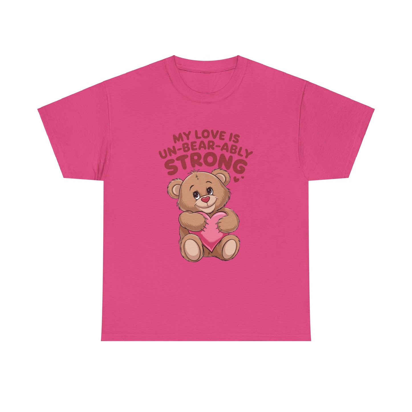 Valentines Unisex Tee - My Love is Un-Bear-Ably Strong