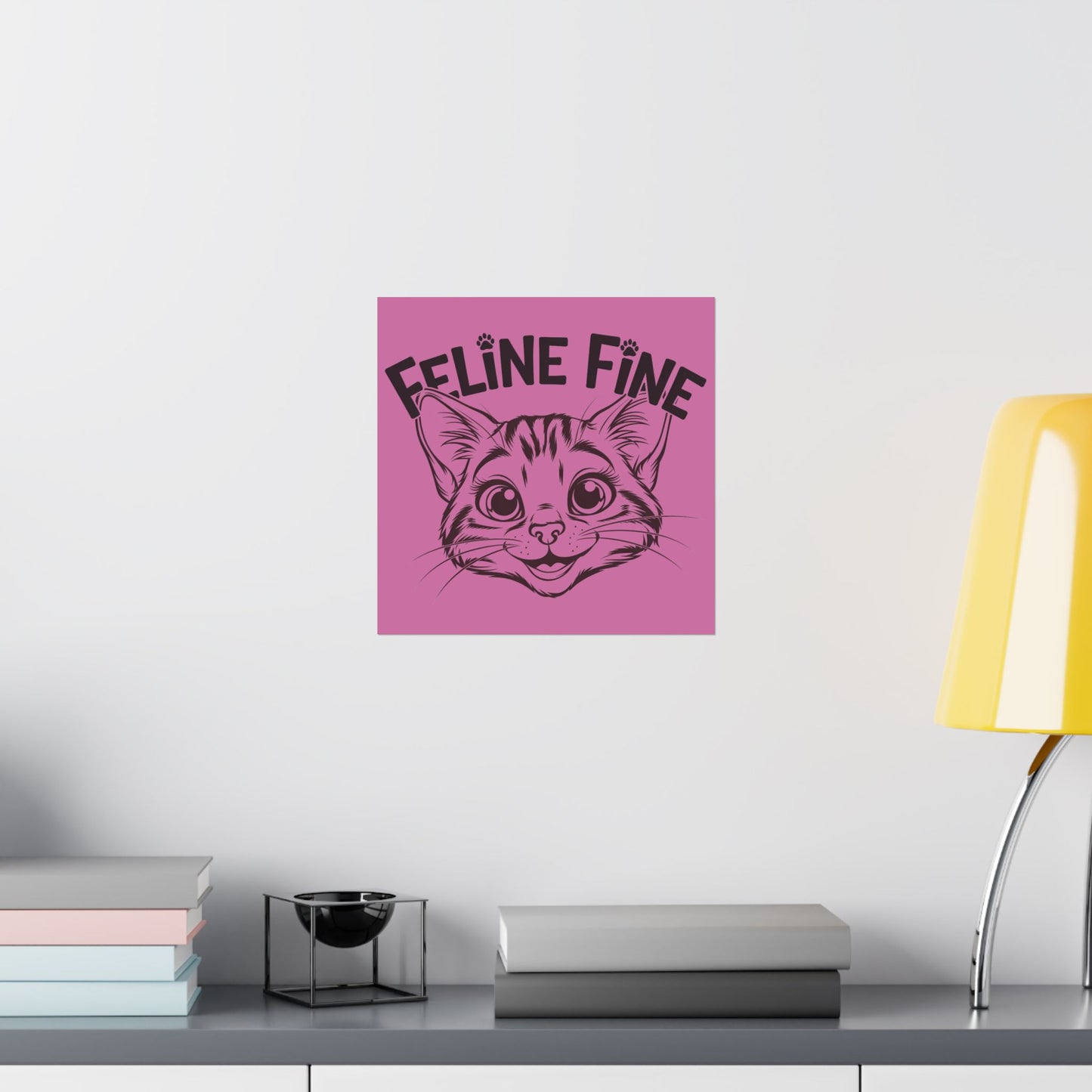 Feline Fine Matte Poster