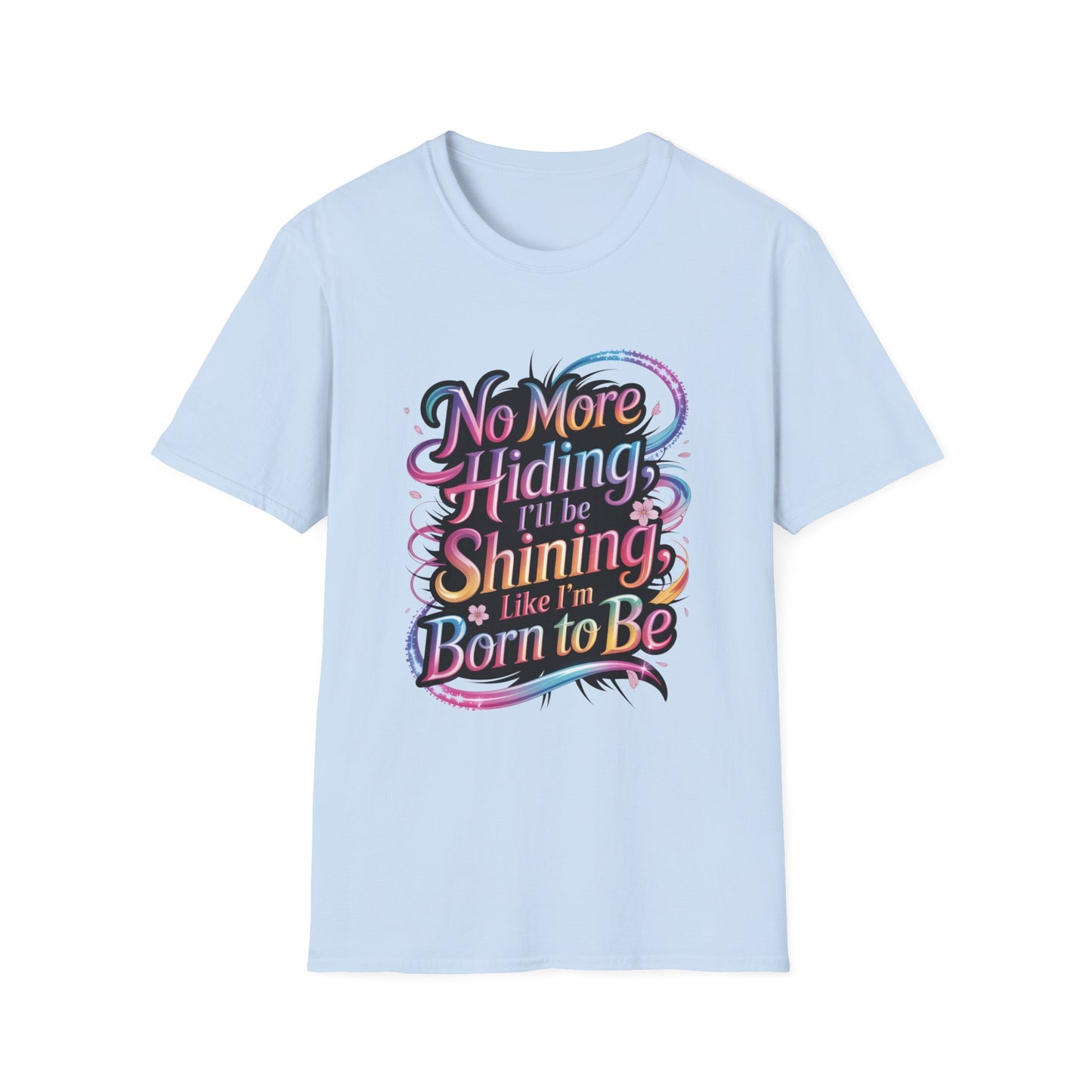 No More Hiding T-Shirt, KPop Anime Inspired Shirt, Motivational Graphic Tee, Shining Born to Be Top, Positive Quote Shirt for Fans and Dreamers