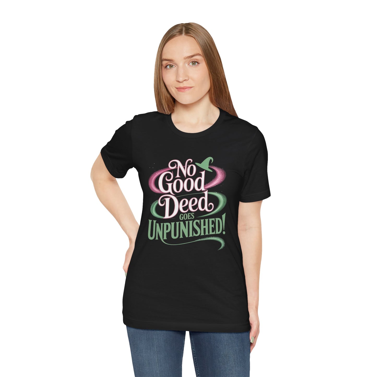 No Good Deed Goes Unpunished T-Shirt, Broadway Musical Inspired Tee, Theater Quote Shirt, Dramatic Performer Gift, Stage Lover Top