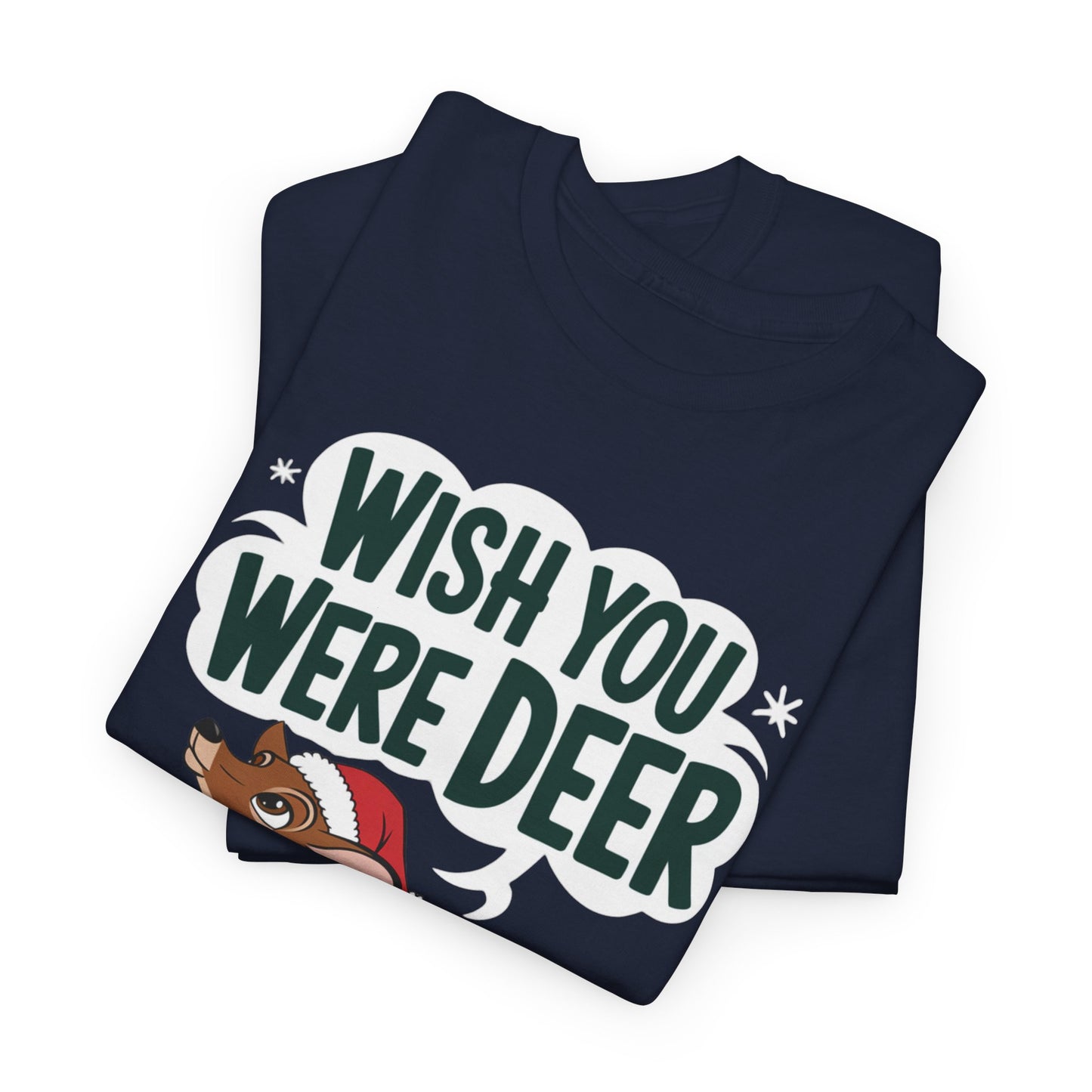 Wish You Were Deer Funny Christmas T-Shirt, Cute Reindeer Holiday Tee, Pun Christmas Shirt, Festive Santa Hat Deer Graphic Tee Gift