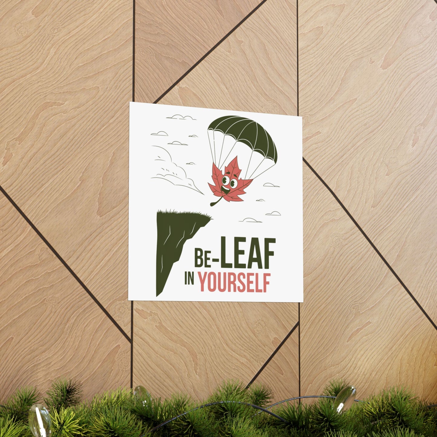 Poster – Be-Leaf In Yourself Pun Design