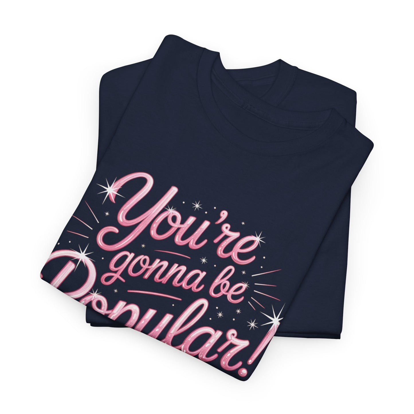 You’re Gonna Be Popular Wicked Musical Tee – Broadway Quote Shirt – Funny Retro Typography T-Shirt for Theatre Fans & Musical Lovers