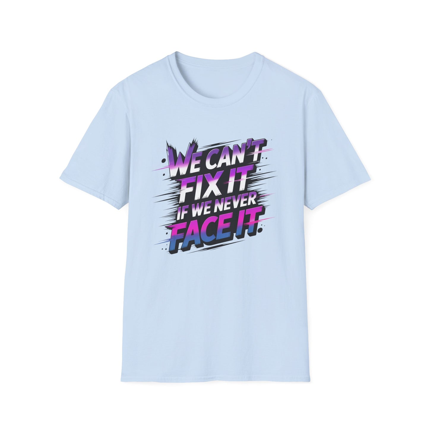 We Can't Fix It If We Never Face It T-Shirt, KPop Anime Inspired Graphic Tee, Motivational Quote Shirt, Empowering Aesthetic Top For Fans And Dreamers