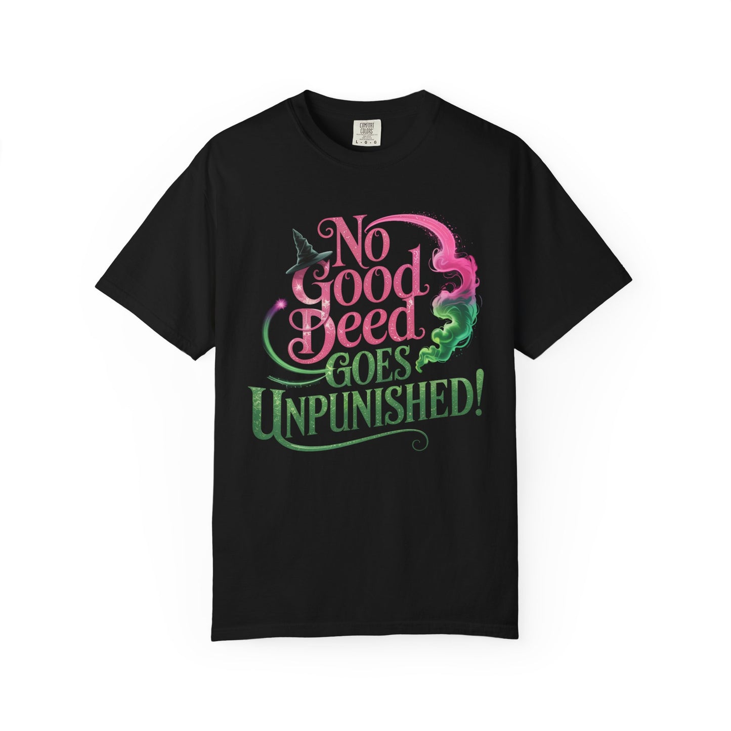 No Good Deed Goes Unpunished T-Shirt, Broadway Musical Inspired Tee, Theater Fan Gift, Dramatic Quote Shirt, Performer Top For Her Or Him
