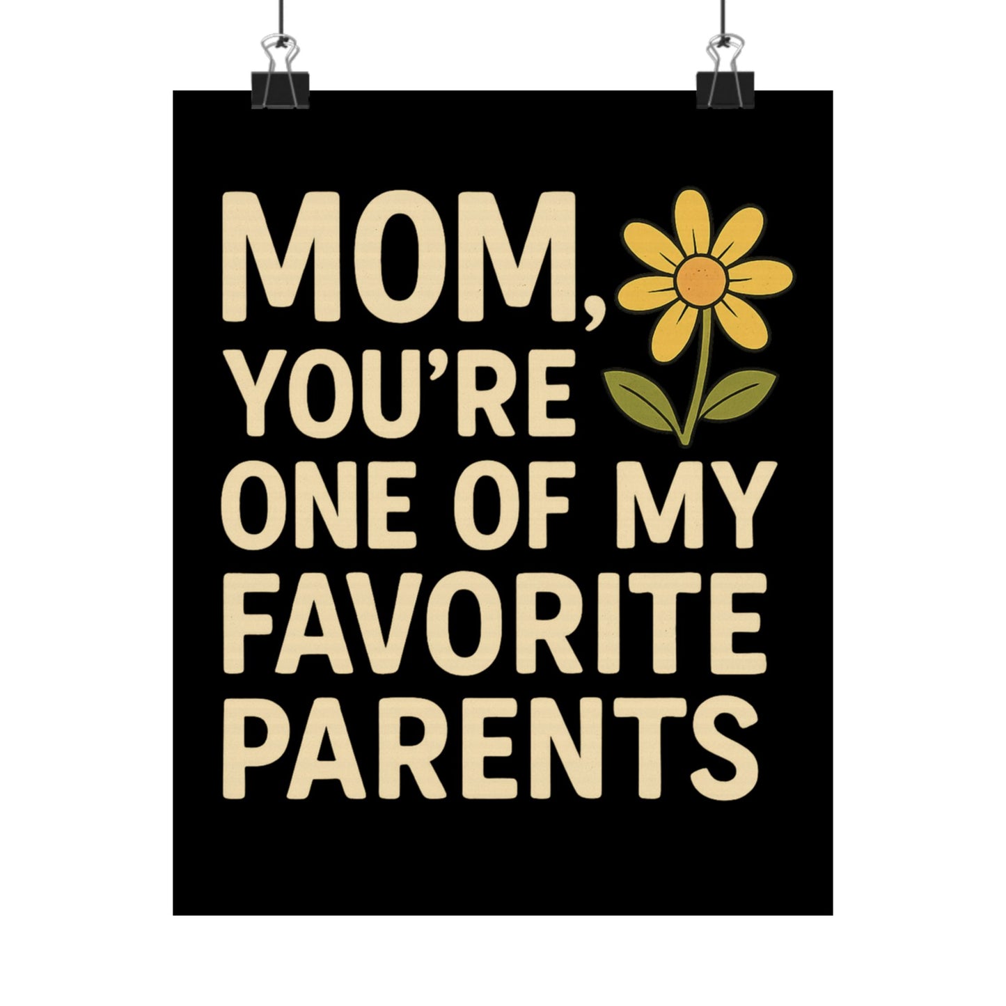 Mom Vertical Poster - One of My Favorite Parents | Perfect Gift for Mother's Day & Birthdays